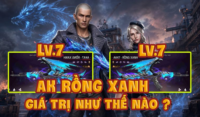 AK Rồng Xanh Lv7 Giá Bao Nhiêu? Shop Thu Mua Acc FF Uy Tín
