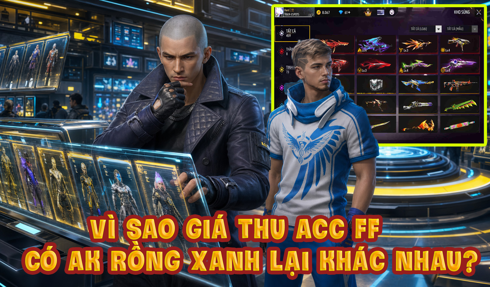 vì sao cùng là tài khoản có ak rồng xanh lv7 nhưng giá thu lại khác nhau?